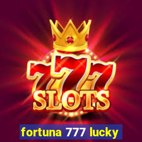 fortuna 777 lucky